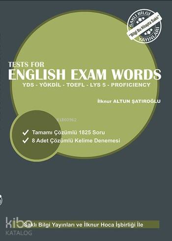 Tests for English Exam Words; YDS - YÖKDİL - TOEFL - LYS 5 - PROFICIENCY Sınavları İçin Çözümlü İng. Sınav Kelimeleri Soru Bankası