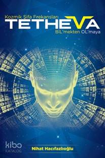 Tetheva; Kozmik Şifa Frekansları BİL'mekten OL'maya