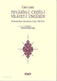Tevârîh-i Cedîd-i Vilâyet-i Üngürüs; Osmanlı - Macar Mücadelesi Tarihi, 1585-1595