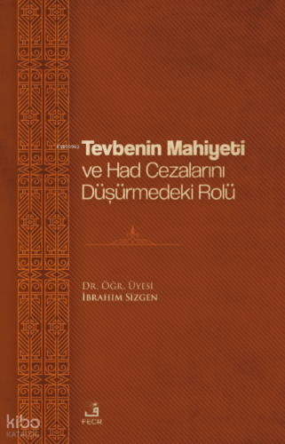Tevbenin Mahiyeti Ve Had Cezalarını Düşürmedeki Rolü