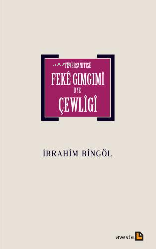 Têverşanıtışê Fekê Gımgımî Û Yê Çewlîgî - Kitapiks.com