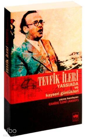Tevfik İleri; Yassıada ve Kayseri Günlükleri