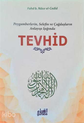 Tevhid;Peygamberlerin Selefin ve Çağdaşların Işığında