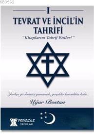 Tevrat ve İncil'in Tahrifi; Kitaplarını Tahrif Ettiler! - Kitapiks.com
