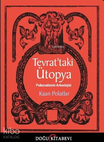 Tevrat'taki Ütopya; Psikanalizmin Arkeolojisi