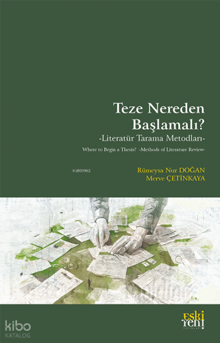 Teze Nereden Başlamalı ?;Literatür Tarama Metodları