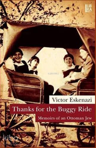 Thanks for the Buggy Ride - Memoirs of an Ottoman Jew