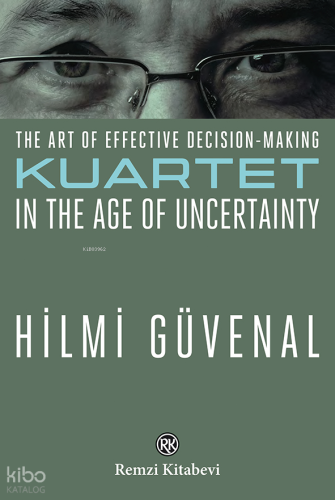 The Art Of Effective Decision - Making Kuartet in the Age Of Uncertain