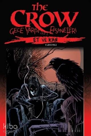 The Crow Gece Yarısı Efsaneleri Cilt 2 - Et ve Kan