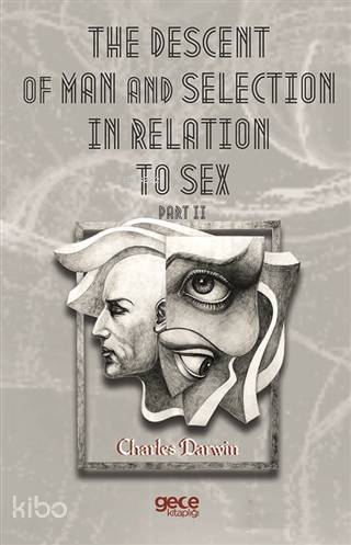 The Descent Of Man And Selection In Relation To Sex Part 2