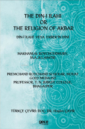 The Din-i İlahi Or The Religion Of Akbar;Din-i İlahi Veya Ekber’in Dini