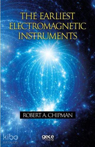 The Earliest Electromagnetic Instruments - Kitapiks.com