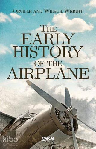 The Early History Of The Airplane