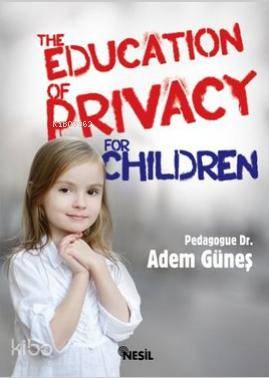 The Education Of Privacy For Children - Kitapiks.com