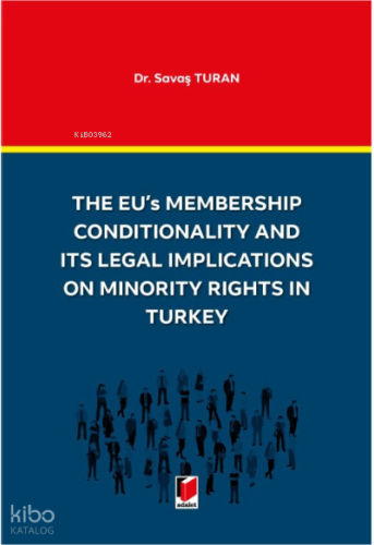 The EU's Membership Conditionality and ITS Legal Implications on Minority Rights in Turkey