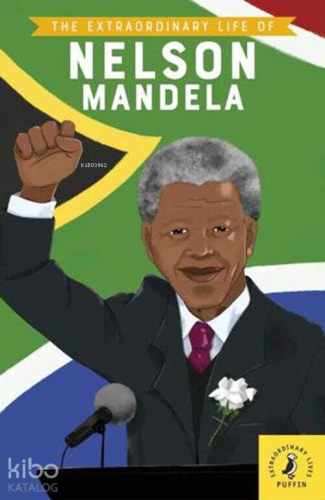 The Extraordinary Life of Nelson Mandela - Kitapiks.com