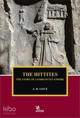 The Hittites - The Story of A Forgotten Empire
