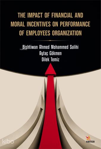 The Impact of Financial and Moral Incentives on Performance of Employees Organization