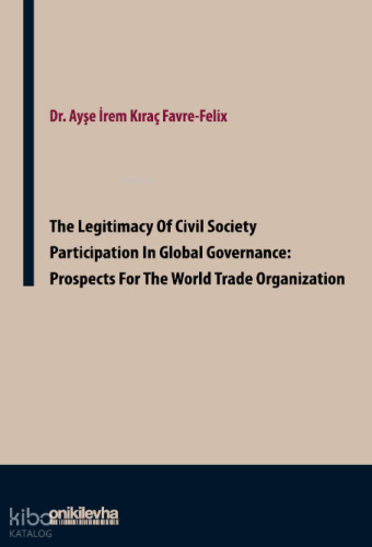 The Legitimacy of Civil Society Participation in Global Governance: Prospects for the World Trade Organization