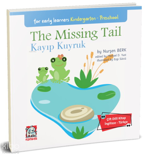 The Missing Tail - Kayıp Kuyruk;For Early Learners Kindergarten Preschool Çift Dilli Kitap  İngilizce – Türkçe