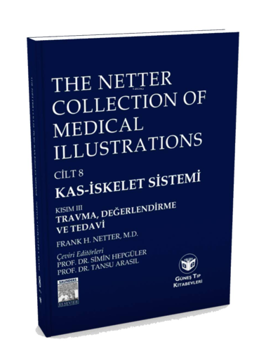 The Netter Collection of Medical Illustrations - Kas-İskelet Sistemi : Travma , Değerlendirme ve Tedavi