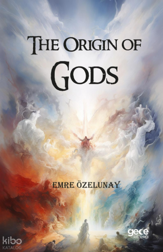 The Origin of Gods