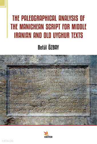 The Paleographical Analysis Of the Manichean Script For Middle Iranian and Old Uyhgur Texts