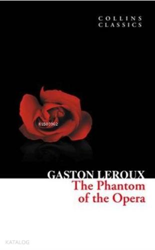 The Phantom of the Opera; (Collins Classics)