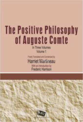 The Positive Philosophy of Auguste Comte