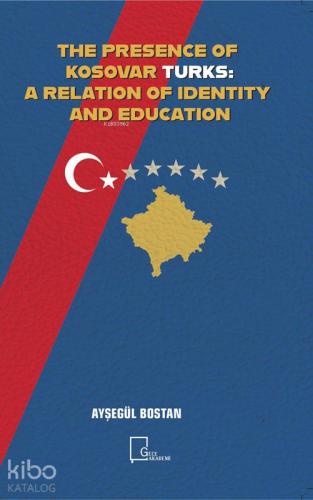 The Presence Of Kosovar Turks: A Relation Of Identity And Education