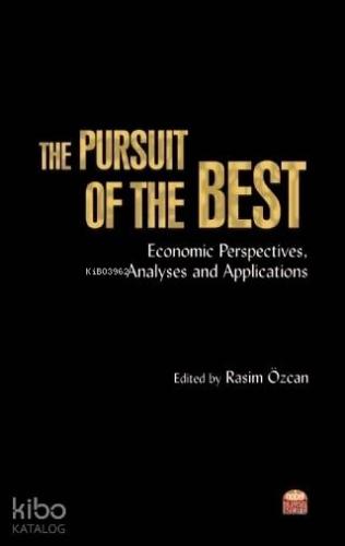 The Pursuit Of The Best; Economic Perspectives Analyses and Applicatio