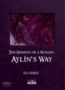 The Rebirth Of A Woman Aylin's Way
