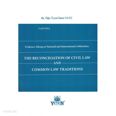 The Reconciliation Of Civil Law and Common Law Traditıons