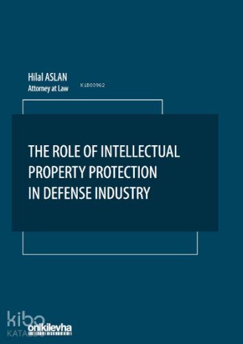 The Role Of Intellectual Property Protection in Defense Industry