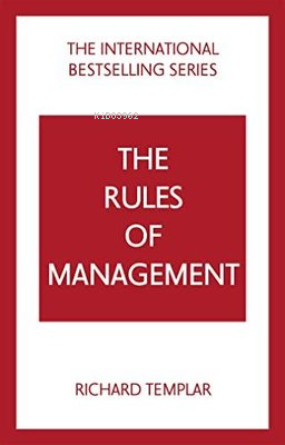 The Rules of Management: A Definitive Code For Managerial success