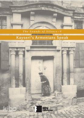 The Sounds of Silence V; Kayseri's Armenians Speak