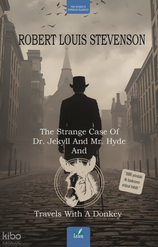 The Strange Case Of Dr. Jekyll And Mr. Hyde and ;Travels With A Donkey