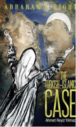 The Turkish - Islamic Case (Abraham's Fight ) - Kitapiks.com