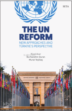 The Un Reform New Approaches and Türkiye’s Perspective