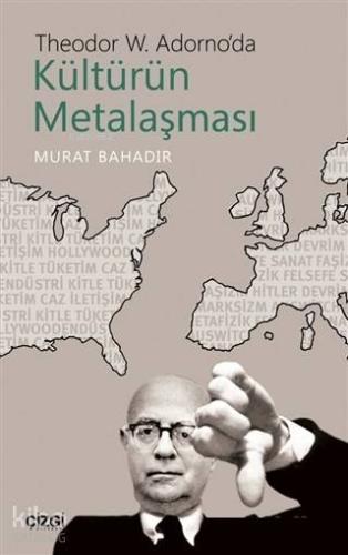 Theodor W. Adorno'da Kültürün Metalaşması - Kitapiks.com