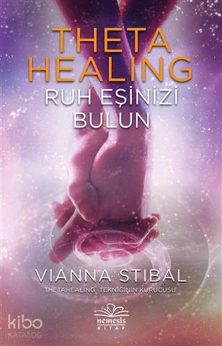 Theta Healing - Ruh Eşinizi Bulun - Kitapiks.com