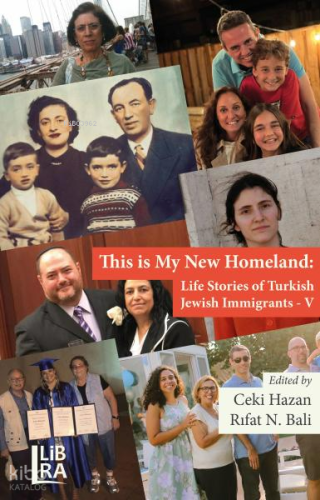 This is My New Homeland :Life Stories of Turkish Jewish Immigrants - V