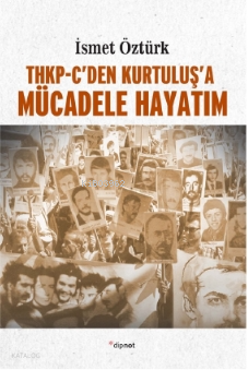 THKP-Cden Kurtuluş'a| Mücadele Hayatım
