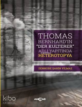 Thomas Bernhard "Der Kulterer" Adlı Yapıtında Heterotopya - Kitapiks.c