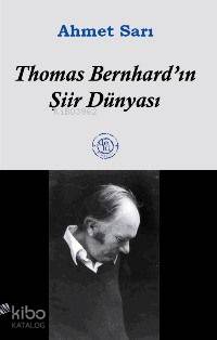 Thomas Bernhard´ın Şiir Dünyası