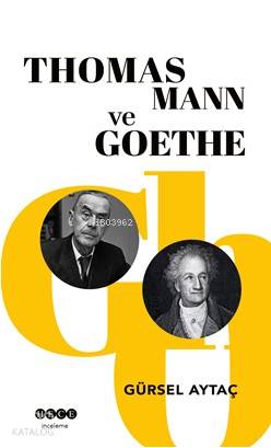 Thomas Mann ve Goethe - Kitapiks.com