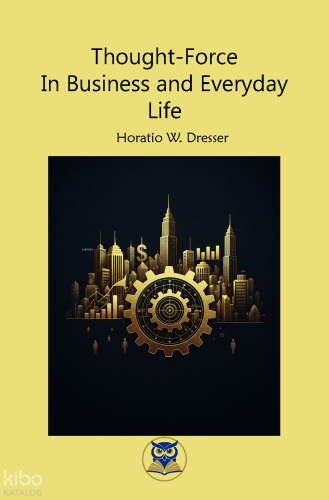 Thought‑Force In Business and Everyday Life