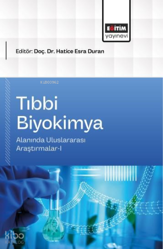 Tıbbi Biyokimya Alanında Uluslararası Araştırmalar - I