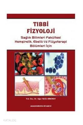 Tıbbi Fizyoloji Sağlık Bilimleri FakültesiHemşirelik , Ebelik ve Fizyoterapi Bölümleri İçin