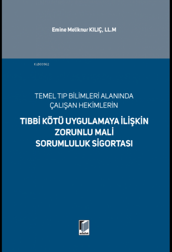 Tıbbi Kötü Uygulamaya İlişkin Zorunlu Mali Sorumluluk Sigortası